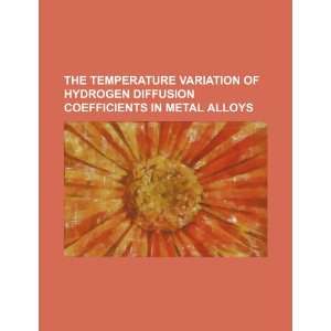  The temperature variation of hydrogen diffusion coefficients 