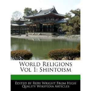  World Religions Vol 1 Shintoism (9781241642273) Ruby 