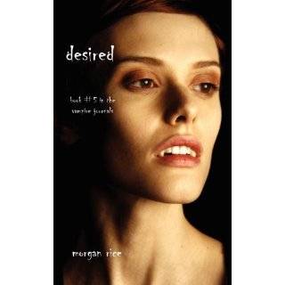 Desired (Book #5 in the Vampire Journals) by Morgan Rice (Aug 19, 2011 