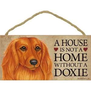   house is not a home without Dachshund (long hair)   5 x 10 Door Sign