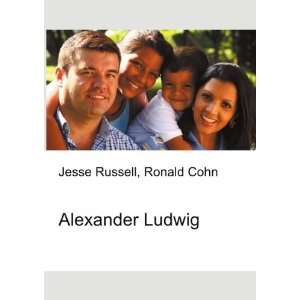 Alexander Ludwig Ronald Cohn Jesse Russell  Books