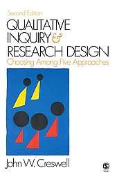 Qualitative Inquiry Research Design by John W. Creswell 2006 