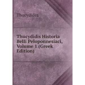  Thucydidis Historia Belli Peloponnesiaci, Volume 1 (Greek 
