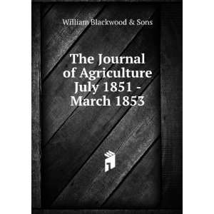  The Journal of Agriculture July 1851   March 1853 William 