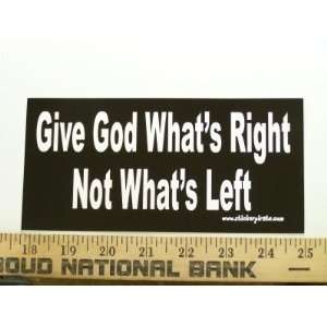   God Whats Right Not Whats Left Christian Bumper Sticker Automotive