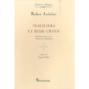  templiers et rose croix (9782915369182) Robert Ambelain 