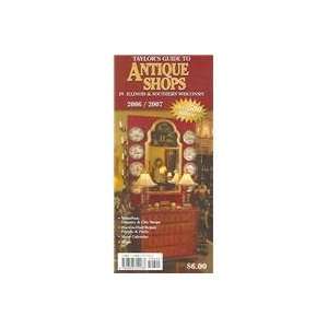 Taylors Guide to Antique Shops in Illinois & Southern Wisconsin 2006 