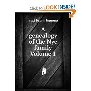  A genealogy of the Nye family Volume 1 Best Frank Eugene 
