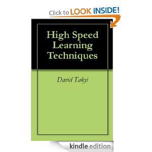 High Speed Learning Techniques David Takyi, Samuel Antwi  