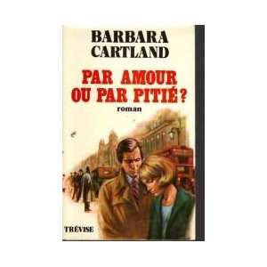  Par amour ou par pitié (9782711203499) Cartland Barbara 