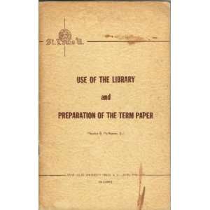   library and preparation of the term paper Maurice B McNamee Books