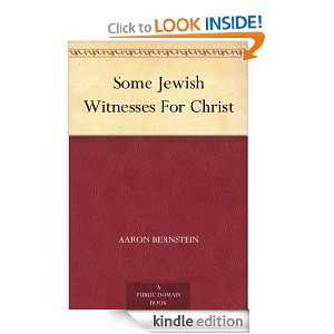 Some Jewish Witnesses For Christ Aaron Bernstein  Kindle 