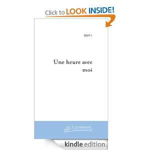 Une heure avec moi (French Edition) Rom   Kindle Store