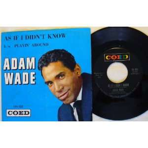  As If I Didnt Know / Playin Around Adam Wade Music
