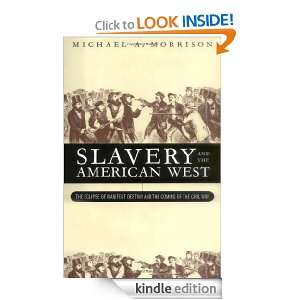 Slavery and the American West The Eclipse of Manifest Destiny 