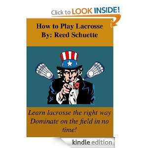 How to Play Lacrosse Reed Schuette  Kindle Store