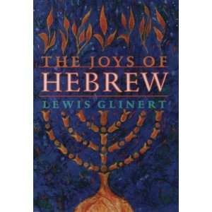 Joys of Hebrew[ THE JOYS OF HEBREW ] by Glinert, Lewis (Author) Nov 19 