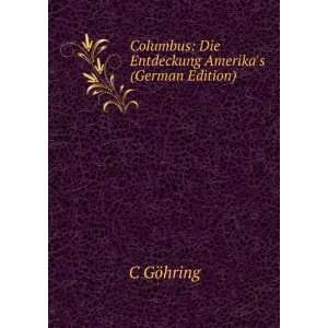  Columbus Die Entdeckung Amerikas (German Edition) C GÃ 