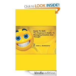 Guide to Self The Beginners Guide to Managing Emotion and Thought 