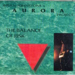  Balance of Risk Brian Johnstones Aurora Project Music