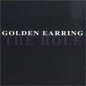  Hole Golden Earring Music