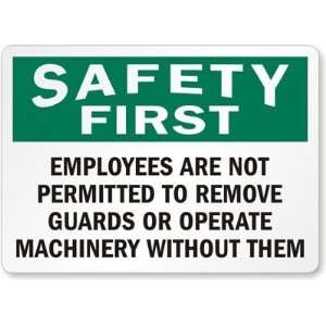  Safety First Employees Are Not Permitted To Remove Guards 