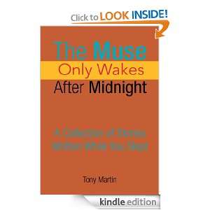 The Muse Only Wakes After Midnight Tony Martin  Kindle 