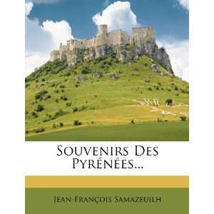  Souvenirs Des Pyrénées (French Edition 