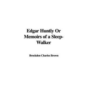  Edgar Huntly Or Memoirs of a Sleep Walker (9781435380837 