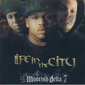  Life in the City Moorish Delta 7 Music