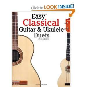  Easy Classical Guitar & Ukulele Duets Featuring music of 