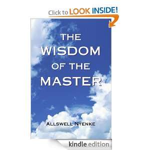 THE WISDOM OF THE MASTER Allswell Nyenke  Kindle Store