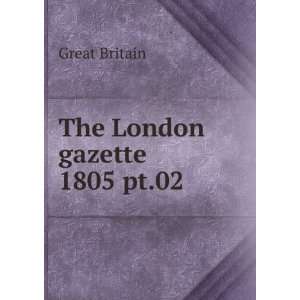  The London gazette. 1805 pt.02 Great Britain Books