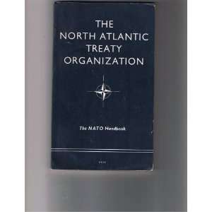 The North Atlantic Treaty Organization (The NATO Handbook) 1959 North 