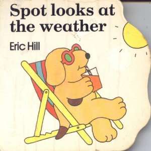    Spot Looks at the Weather (9780399216732) Eric Hill Books