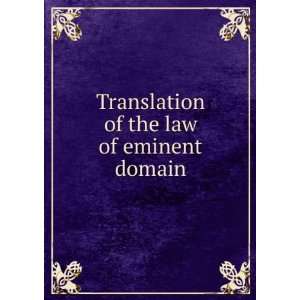  Translation of the law of eminent domain, Cuba. United 