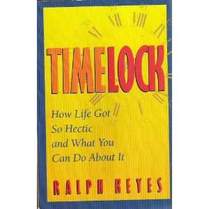  Timelock How Life Got So Hectic and What You Can Do About 
