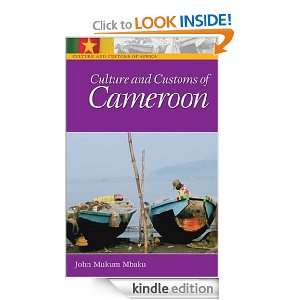 Culture and Customs of Cameroon (Culture and Customs of Africa) John 