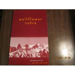  Wallflower Sutra (9780966918014) Mike PARKER Books