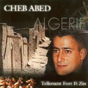  Tellement Fort Fi Zin Cheb Abed Music