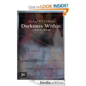 Darkness Within A Soul of a Nobody Michael WT OBrien  