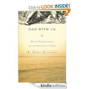 God With Us Divine Condescension and the Attributes of God K. Scott 
