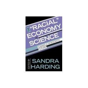  The Racial Economy of Science Toward a Democratic Future 