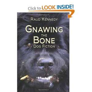  Gnawing the Bone Dog Fiction (9781475027280) Raud 