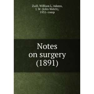   1891) William L, Adams, J. W. (John Welch), 1932  comp Zuill Books