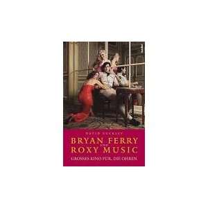  Bryan Ferry und Roxy Music (9783854452553) David Buckley 