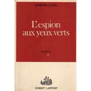  IEspion aux Yeux Verts Bernard Clavel Books