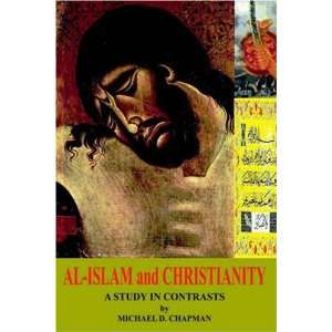  Al Islam and Christianity A Study in Contrasts 