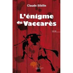    lenigme du vaccares (9782812150814) Claude Sibille Books