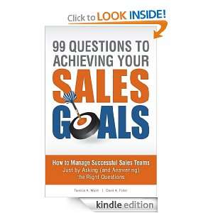 99 Questions to Achieving Your Sales Goals How to Manage Successful 